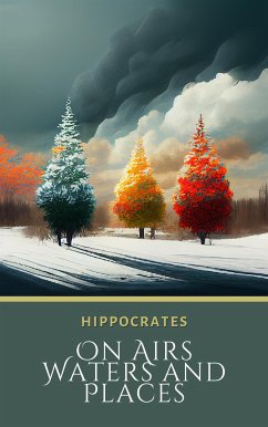 On Airs, Waters, and Places (eBook, ePUB) - Hippocrates