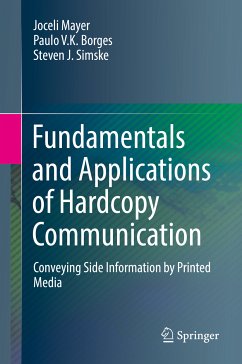 Fundamentals and Applications of Hardcopy Communication (eBook, PDF) - Mayer, Joceli; Borges, Paulo V.K.; J. Simske, Steven