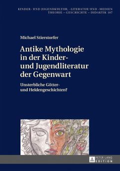 Antike Mythologie in der Kinder- und Jugendliteratur der Gegenwart (eBook, ePUB) - Michael Stierstorfer, Stierstorfer