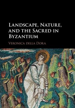 Landscape, Nature, and the Sacred in Byzantium (eBook, ePUB) - Dora, Veronica Della