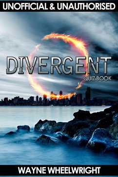 Divergent Quiz Book (eBook, ePUB) - Wheelwright, Wayne