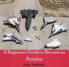 Beginner's Guide to Become an Aviator, A (eBook, PDF) - Swenson, Ivory