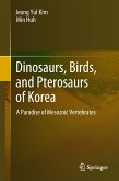 Dinosaurs, Birds, and Pterosaurs of Korea (eBook, PDF)