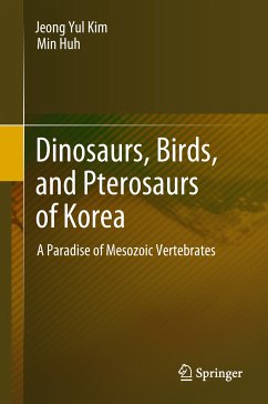 Dinosaurs, Birds, and Pterosaurs of Korea (eBook, PDF) - Kim, Jeong Yul; Huh, Min