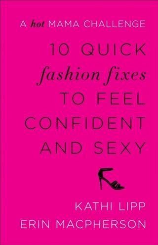 10 Quick Fashion Fixes to Feel Confident and Sexy (eBook, ePUB) 10 Quick Fashion Fixes to Feel Confident and Sexy (eBook, ePUB)
