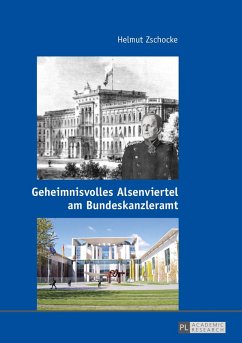 Geheimnisvolles Alsenviertel am Bundeskanzleramt (eBook, ePUB) - Helmut Zschocke, Zschocke