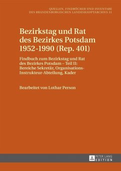 Bezirkstag und Rat des Bezirkes Potsdam 1952-1990 (Rep. 401) (eBook, ePUB) - Klaus Neitmann, Neitmann