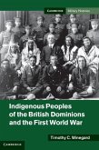 Indigenous Peoples of the British Dominions and the First World War (eBook, ePUB)