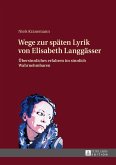 Wege zur spaeten Lyrik von Elisabeth Langgaesser (eBook, ePUB)