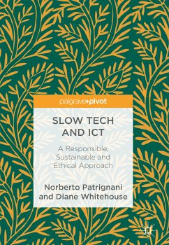 Slow Tech and ICT (eBook, PDF) - Patrignani, Norberto; Whitehouse, Diane