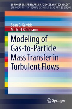 Modeling of Gas-to-Particle Mass Transfer in Turbulent Flows (eBook, PDF) - Garrick, Sean C.; Bühlmann, Michael
