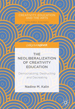 The Neoliberalization of Creativity Education (eBook, PDF) - Kalin, Nadine M.
