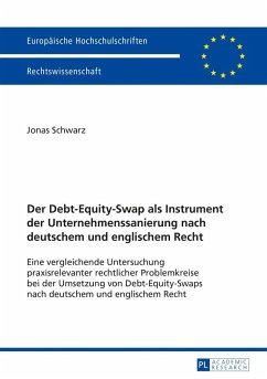 Der Debt-Equity-Swap als Instrument der Unternehmenssanierung nach deutschem und englischem Recht (eBook, PDF) - Schwarz, Jonas