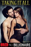 Taking It All (Bred by a Billionaire) (eBook, ePUB) Taking It All (Bred by a Billionaire) (eBook, ePUB)
