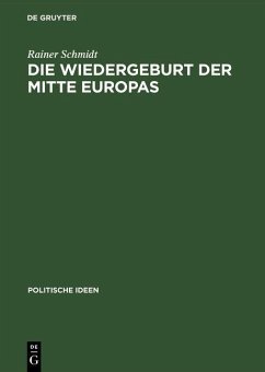 Die Wiedergeburt der Mitte Europas (eBook, PDF) - Schmidt, Rainer
