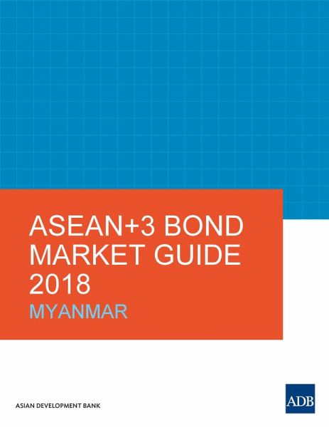 ASEAN+3 Bond Market Guide 2018 Myanmar (eBook, ePUB)