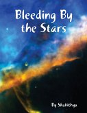 Bleeding By the Stars (eBook, ePUB) Bleeding By the Stars (eBook, ePUB)