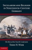 Secularism and Religion in Nineteenth-Century Germany (eBook, ePUB)