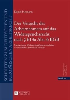 Der Verzicht des Arbeitnehmers auf das Widerspruchsrecht nach 613a Abs. 6 BGB (eBook, PDF) - Heimann, Daniel