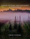 Fables, Fictions, and Fantasies: A Compendium (eBook, ePUB)