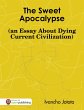 The Sweet Apocalypse (an Essay About... - Bild 1