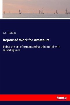 Repoussé Work for Amateurs - Haslope, L. L.