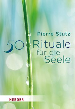 50 Rituale für die Seele (eBook, ePUB) - Stutz, Pierre