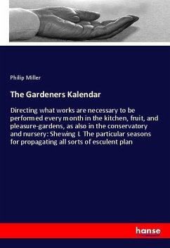 The Gardeners Kalendar - Miller, Philip