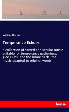 Temperance Echoes - Dressler, William