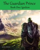 The Guardian Prince: Ignition (eBook, ePUB) The Guardian Prince: Ignition (eBook, ePUB)
