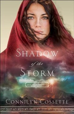 Shadow of the Storm (Out From Egypt Book #2) (eBook, ePUB) - Cossette, Connilyn