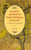 Early Akron's Industrial Valley (eBook, PDF) Early Akron's Industrial Valley (eBook, PDF)