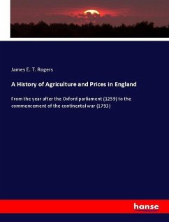 A History of Agriculture and Prices in England - Rogers, James E. T.