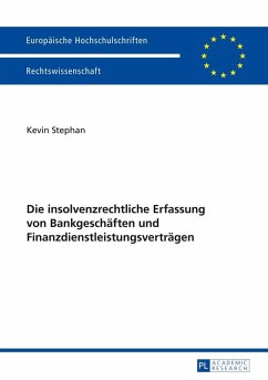 Die insolvenzrechtliche Erfassung von Bankgeschaeften und Finanzdienstleistungsvertraegen (eBook, ePUB) - Kevin Stephan, Stephan