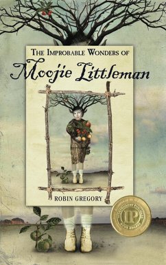 The Improbable Wonders of Moojie Littleman (eBook, ePUB) - Gregory, Robin