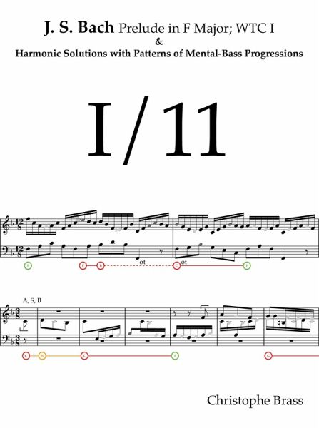 J. S. Bach Prelude and Fugue in F Major; WTC I and Harmonic Solutions with Patterns of Mental-Bass Progressions (eBook, ePUB) J. S. Bach Prelude and Fugue in F Major; WTC I and Harmonic Solutions with Patterns of Mental-Bass Progressions (eBook, ePUB)