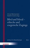 Bibel und Moral - ethische und exegetische Zugänge (eBook, PDF)