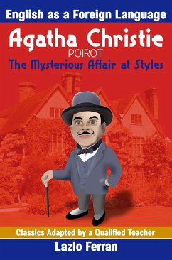 The Mysterious Affair at Styles (Annotated) - English as a Second or Foreign Language Edition by Lazlo Ferra (Classics Adapted by a Qualified Teacher, #2) (eBook, ePUB) - Ferran, Lazlo