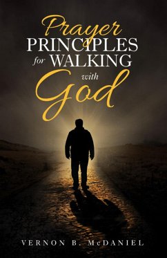 Prayer Principles for Walking with God (eBook, ePUB) - McDaniel, Vernon B.