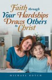 Faith Through Your Hardships Draws Others to Christ (eBook, ePUB)