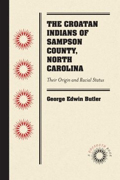 The Croatan Indians of Sampson County, North Carolina (eBook, ePUB) - Butler, George Edwin