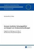 Grenzen aerztlicher Schweigepflicht am Beispiel von Kindesmisshandlungen (eBook, PDF)