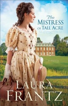 Mistress of Tall Acre (eBook, ePUB) - Frantz, Laura