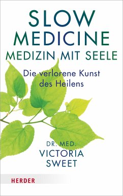 Slow Medicine – Medizin mit Seele (eBook, ePUB) - Sweet, Victoria