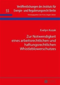 Zur Notwendigkeit eines arbeitsrechtlichen und haftungsrechtlichen Whistleblowerschutzes (eBook, PDF) - Kozak, Evelyn