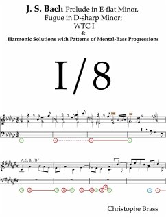J. S. Bach Prelude in E-Flat-Minor and Fugue in D-Sharp-Minor; WTC I and Harmonic Solutions with Patterns of Mental-Bass Progressions (eBook, ePUB) - Brass, Christophe