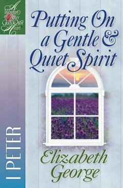 Putting On a Gentle and Quiet Spirit (eBook, ePUB) - Elizabeth George