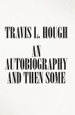 An Autobiography and Then Some (eBook, ePUB)