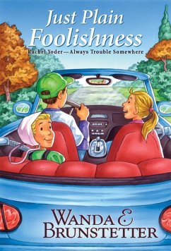 Rachel Yoder: Just Plain Foolishness (eBook, ePUB) - Brunstetter, Wanda E.