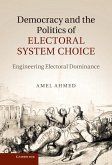 Democracy and the Politics of Electoral System Choice (eBook, ePUB)